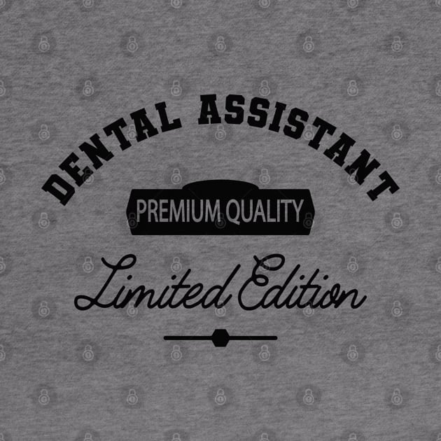 Dental Assistant - Premium Quality Limited Edition by KC Happy Shop